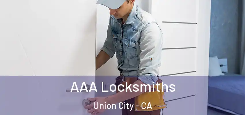  AAA Locksmiths Union City - CA