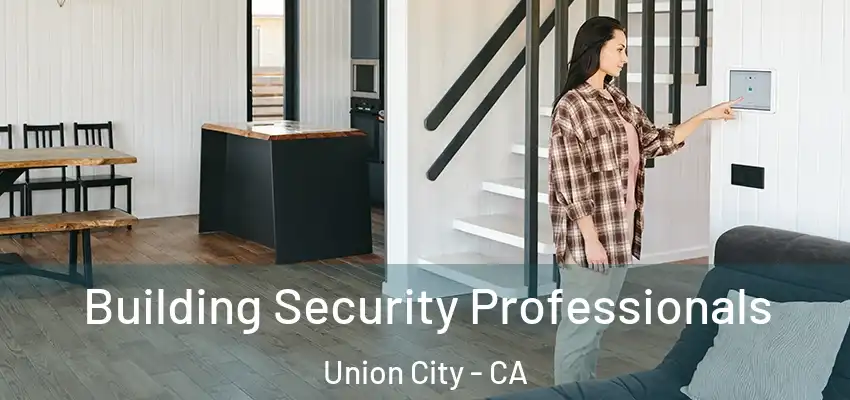  Building Security Professionals Union City - CA