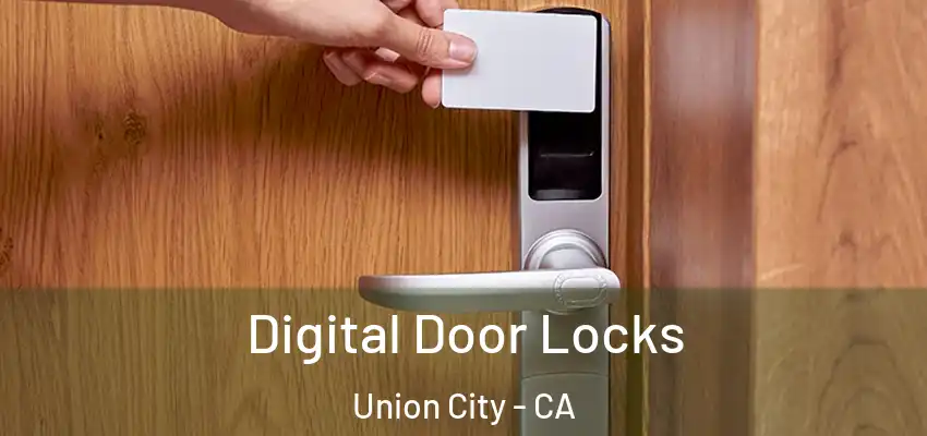  Digital Door Locks Union City - CA
