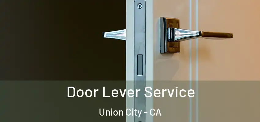  Door Lever Service Union City - CA