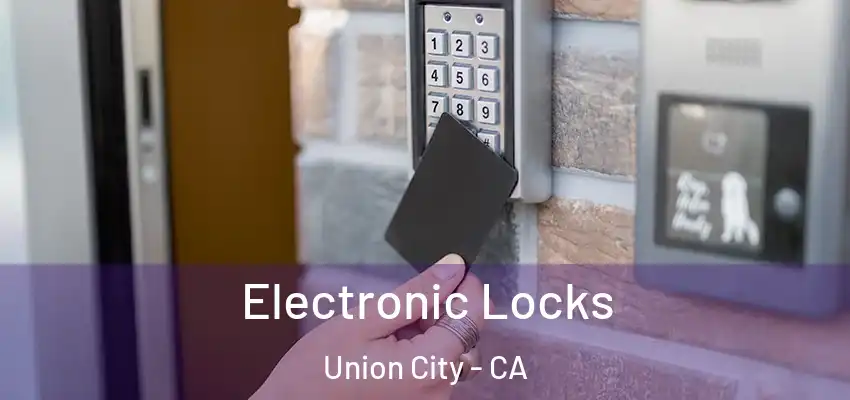  Electronic Locks Union City - CA