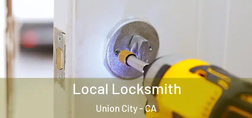  Local Locksmith Union City - CA