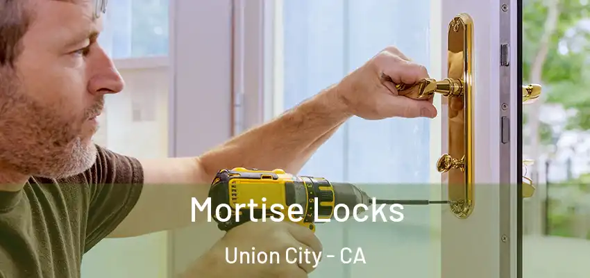  Mortise Locks Union City - CA