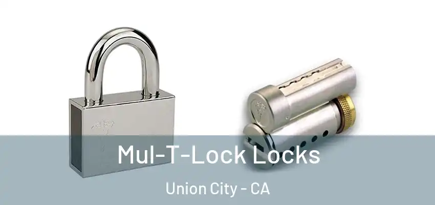  Mul-T-Lock Locks Union City - CA