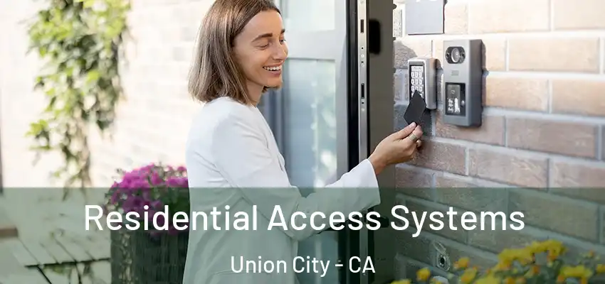 Residential Access Systems Union City - CA