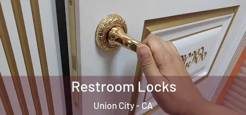  Restroom Locks Union City - CA
