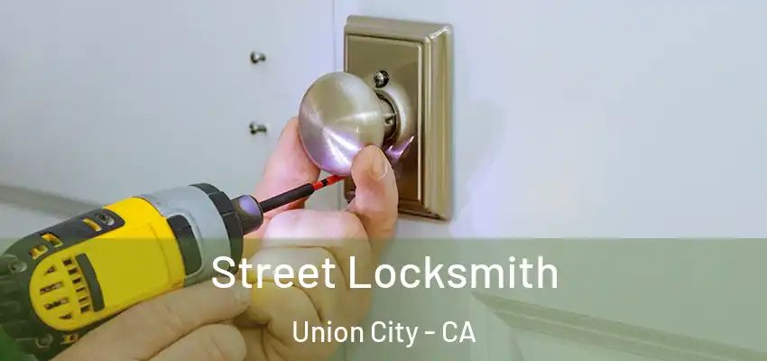  Street Locksmith Union City - CA